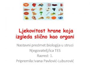 Ljekovitost hrane koja izgleda slino kao organi Nastavni