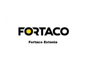 Fortaco Estonia Fortaco Estonia overview Fortaco Estonia located