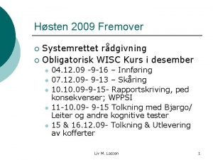 Hsten 2009 Fremover Systemrettet rdgivning Obligatorisk WISC Kurs