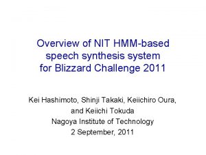 Overview of NIT HMMbased speech synthesis system for