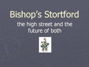 Bishops Stortford the high street and the future