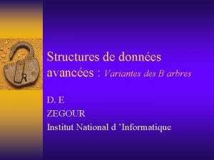 Structures de donnes avances Variantes des B arbres