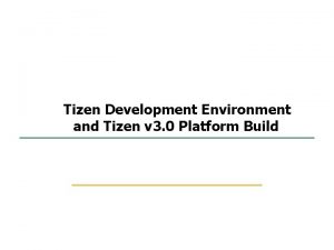 1 58 Tizen Development Environment and Tizen v