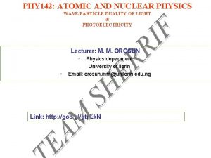 PHY 142 ATOMIC AND NUCLEAR PHYSICS SH ER