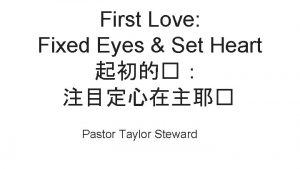 First Love Fixed Eyes Set Heart Pastor Taylor
