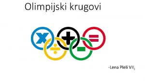 Olimpijski krugovi Lena Pleli VII 2 Ideja za