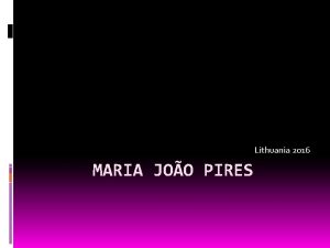 Lithuania 2016 MARIA JOO PIRES Maria Joo Pires
