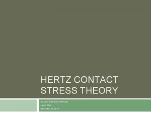 HERTZ CONTACT STRESS THEORY UA Optomechanics OPTI 521