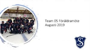 Team 05 Frldramte Augusti 2019 Micke informerar Truppen