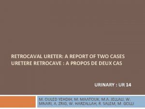 RETROCAVAL URETER A REPORT OF TWO CASES URETERE