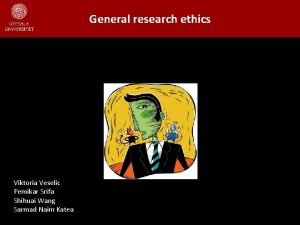 General research ethics Viktoria Veselic Pemikar Srifa Shihuai