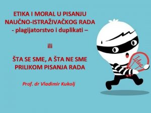 ETIKA I MORAL U PISANJU NAUNOISTRAIVAKOG RADA plagijatorstvo