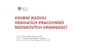 OSOBN ROZVOJ VEDOUCCH PRACOVNK NEZISKOVCH ORGANIZAC MLUV Ph