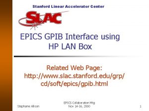 Stanford Linear Accelerator Center EPICS GPIB Interface using