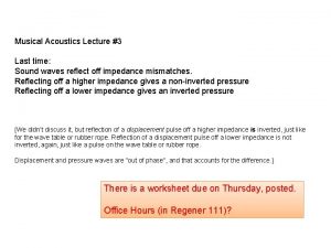 Musical Acoustics Lecture 3 Last time Sound waves