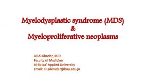 Myelodysplastic syndrome MDS Myeloproliferative neoplasms Ali Al Khader