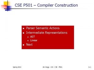 CSE P 501 Compiler Construction n n Parser