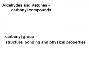 Aldehydes and Ketones carbonyl compounds carbonyl group structure