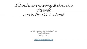 School overcrowding class size citywide and in District