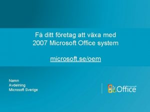 F ditt fretag att vxa med 2007 Microsoft