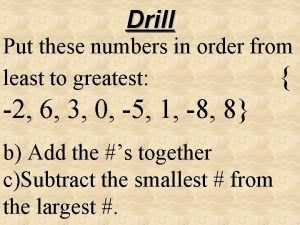 Drill Put these numbers in order from least