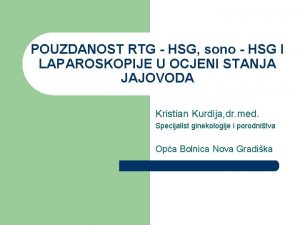 POUZDANOST RTG HSG sono HSG I LAPAROSKOPIJE U