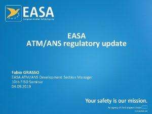 EASA ATMANS regulatory update Fabio GRASSO EASA ATMANS