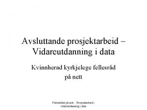 Avsluttande prosjektarbeid Vidareutdanning i data Kvinnherad kyrkjelege fellesrd