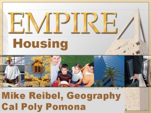 Housing Mike Reibel Geography Cal Poly Pomona Type
