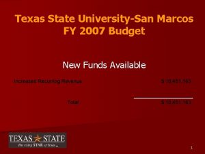 Texas State UniversitySan Marcos FY 2007 Budget New