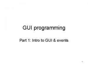 GUI programming Part 1 Intro to GUI events