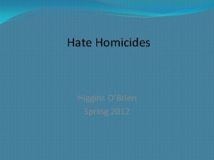 Hate Homicides Higgins OBrien Spring 2012 FBI Definition