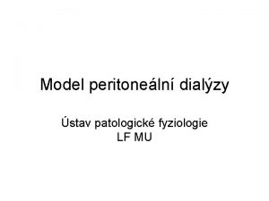 Model peritoneln dialzy stav patologick fyziologie LF MU