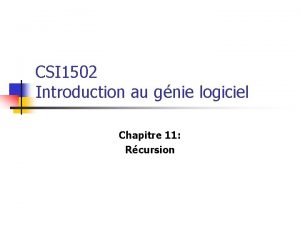 CSI 1502 Introduction au gnie logiciel Chapitre 11