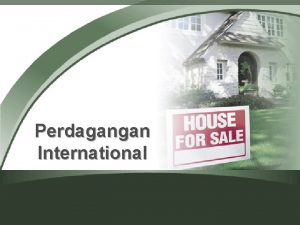 Perdagangan International Definisi Perdagangan yang dilakukan oleh penduduk