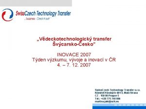 Vdeckotechnologick transfer vcarskoesko INOVACE 2007 Tden vzkumu vvoje