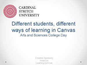Different students different ways of learning in Canvas