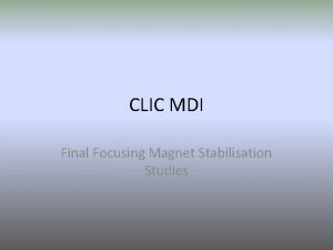 CLIC MDI Final Focusing Magnet Stabilisation Studies Recent