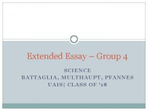 Extended Essay Group 4 SCIENCE BATTAGLIA MULTHAUPT PFANNES