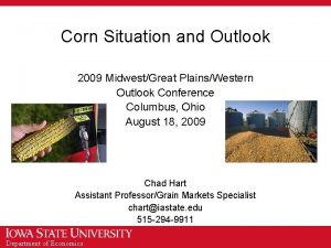 Corn Situation and Outlook 2009 MidwestGreat PlainsWestern Outlook