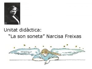 Unitat didctica La soneta Narcisa Freixas Justificaci Donar