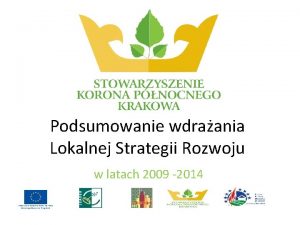 Podsumowanie wdraania Lokalnej Strategii Rozwoju w latach 2009