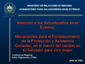 MINISTERIO DE RELACIONES EXTERIORES VICEMINISTERIO PARA SALVADOREOS EN