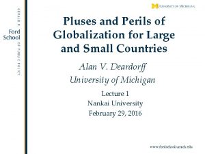 Pluses and Perils of Globalization for Large and