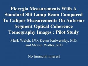 Pterygia Measurements With A Standard Slit Lamp Beam