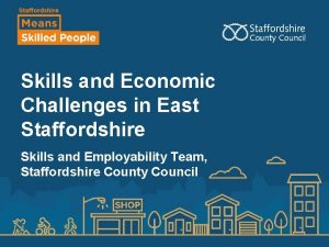 Skills and Economic Challenges in East Staffordshire Skills