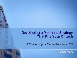 Developing a Missions Strategy That Fits Your Church