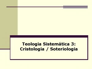 Teologia Sistemtica 3 Cristologia Soteriologia Teologia Sistemtica 3