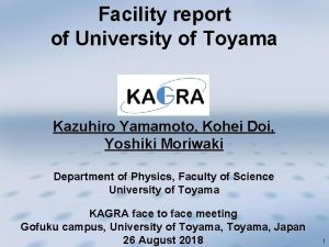 Facility report of University of Toyama Kazuhiro Yamamoto