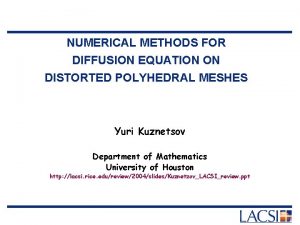NUMERICAL METHODS FOR DIFFUSION EQUATION ON DISTORTED POLYHEDRAL